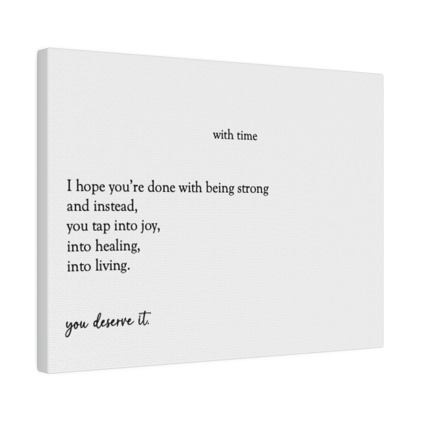 "You Deserve It" Matte Canvas, Stretched, 0.75"