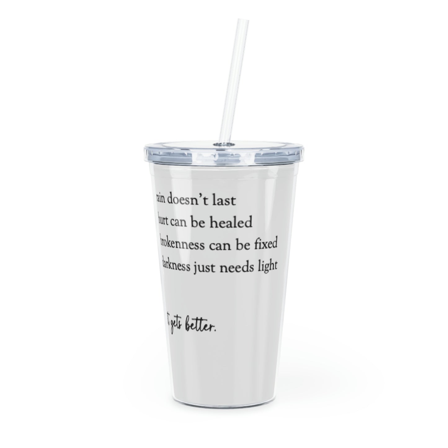"It Gets Better" Plastic Tumbler with Straw