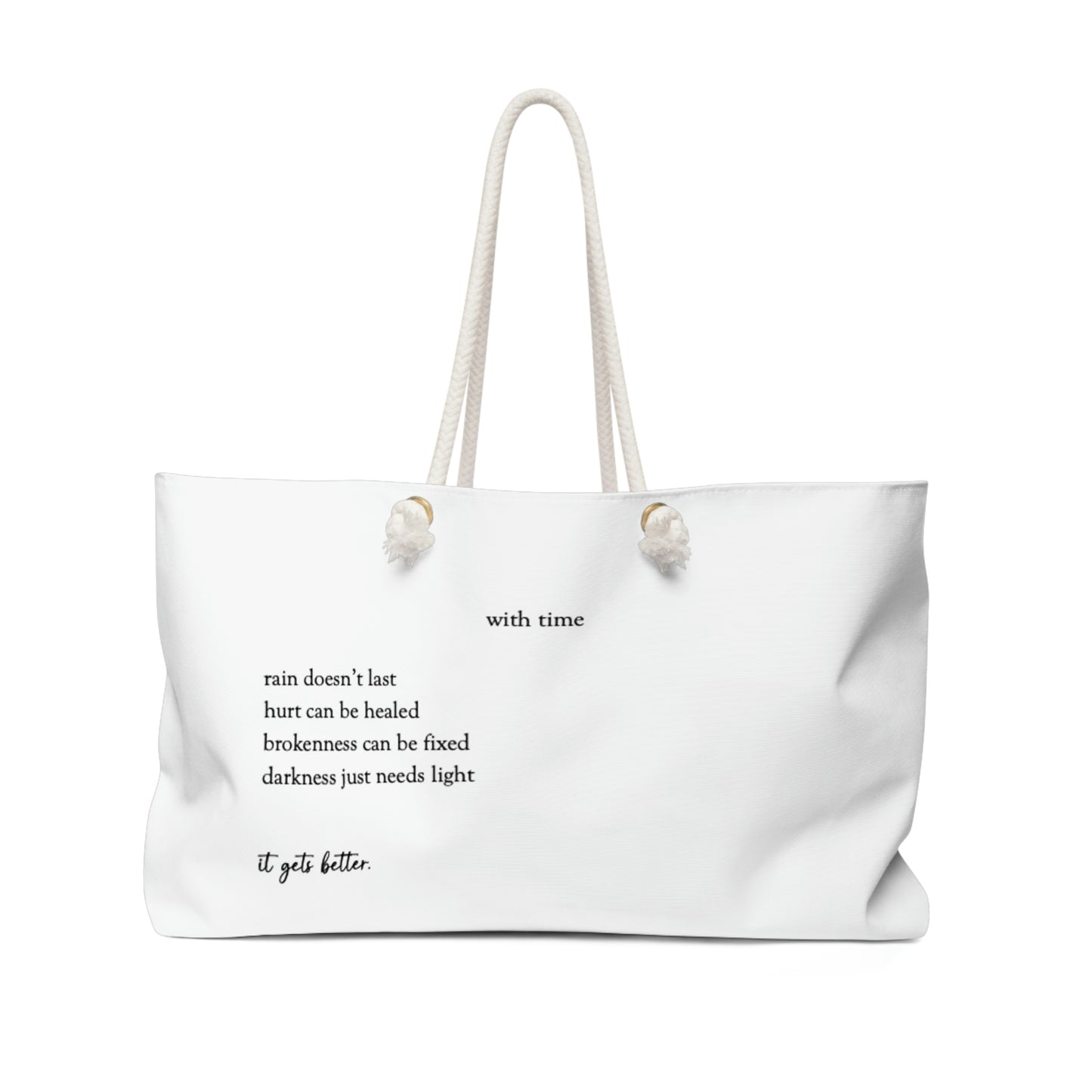 "You Deserve It/ It Gets Better" Weekender Bag