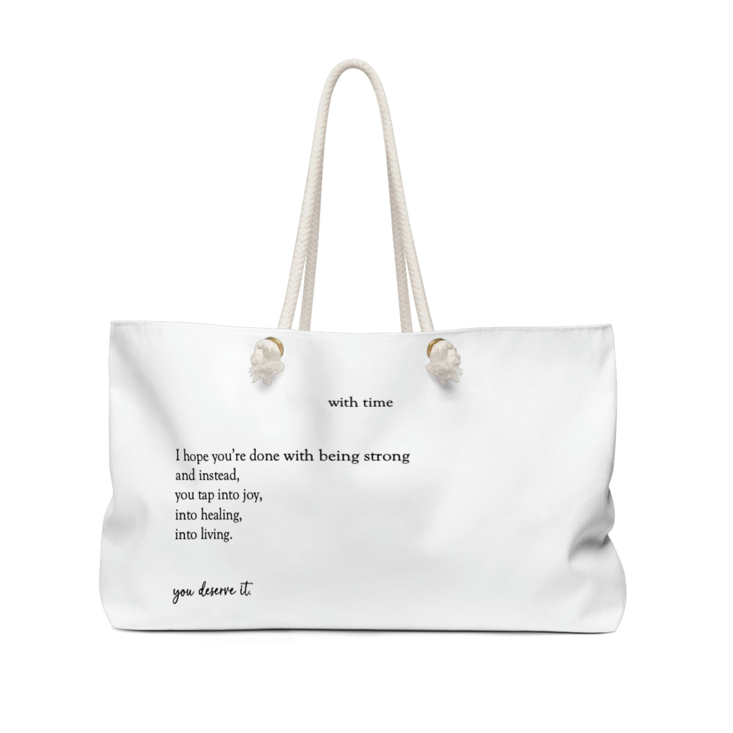 "You Deserve It/ It Gets Better" Weekender Bag