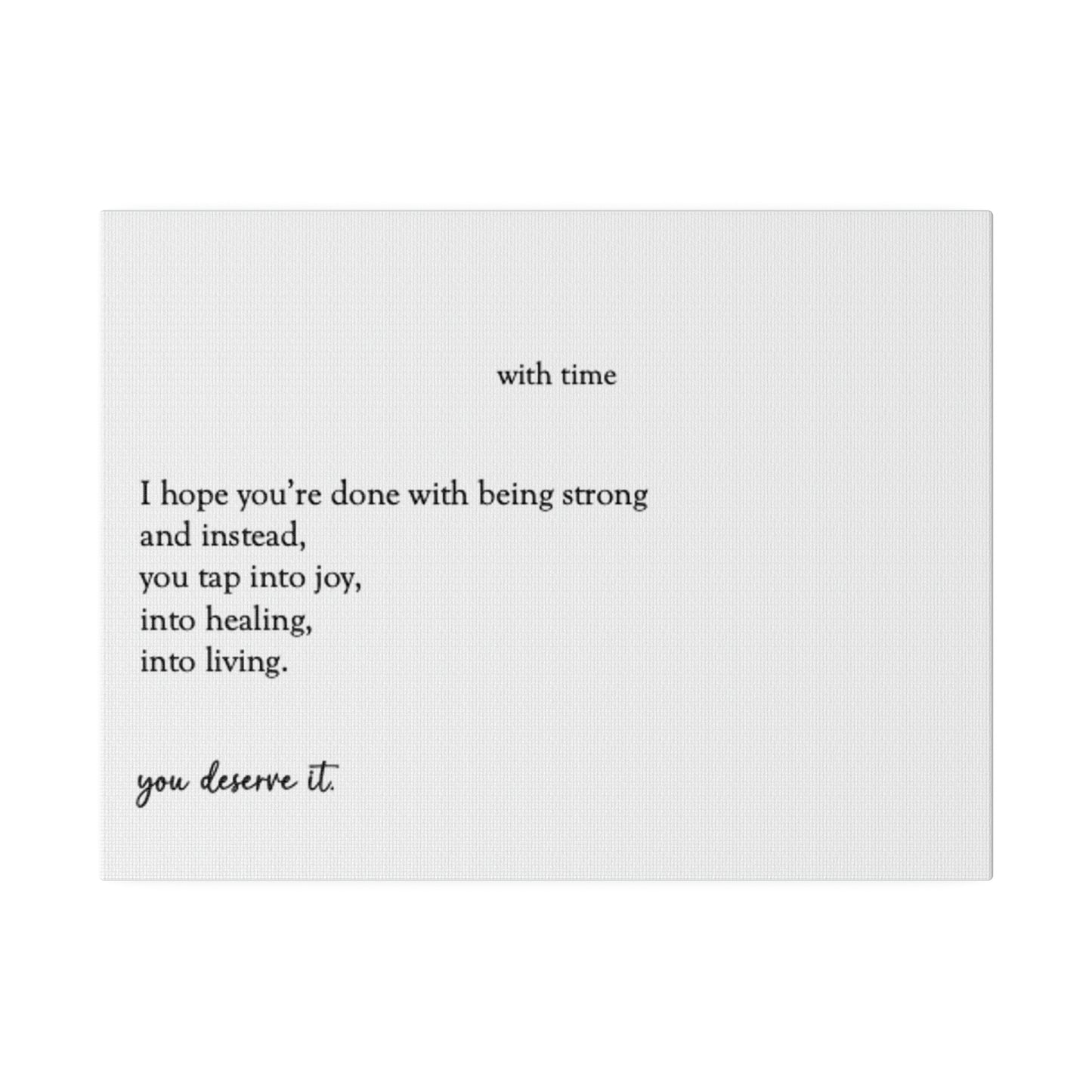 "You Deserve It" Matte Canvas, Stretched, 0.75"