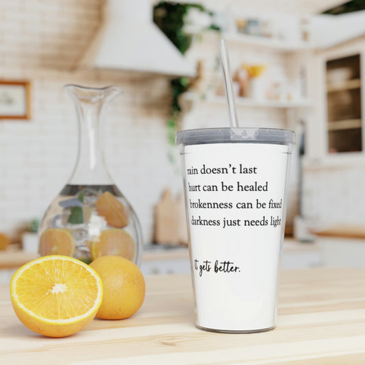 "It Gets Better" Plastic Tumbler with Straw