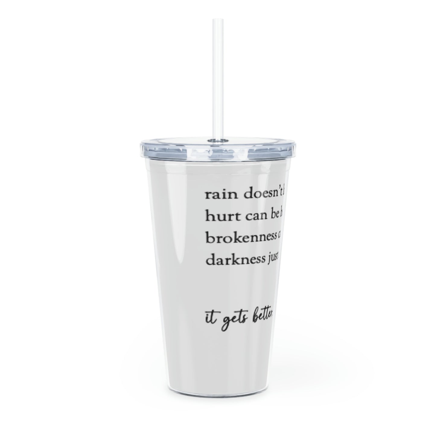 "It Gets Better" Plastic Tumbler with Straw