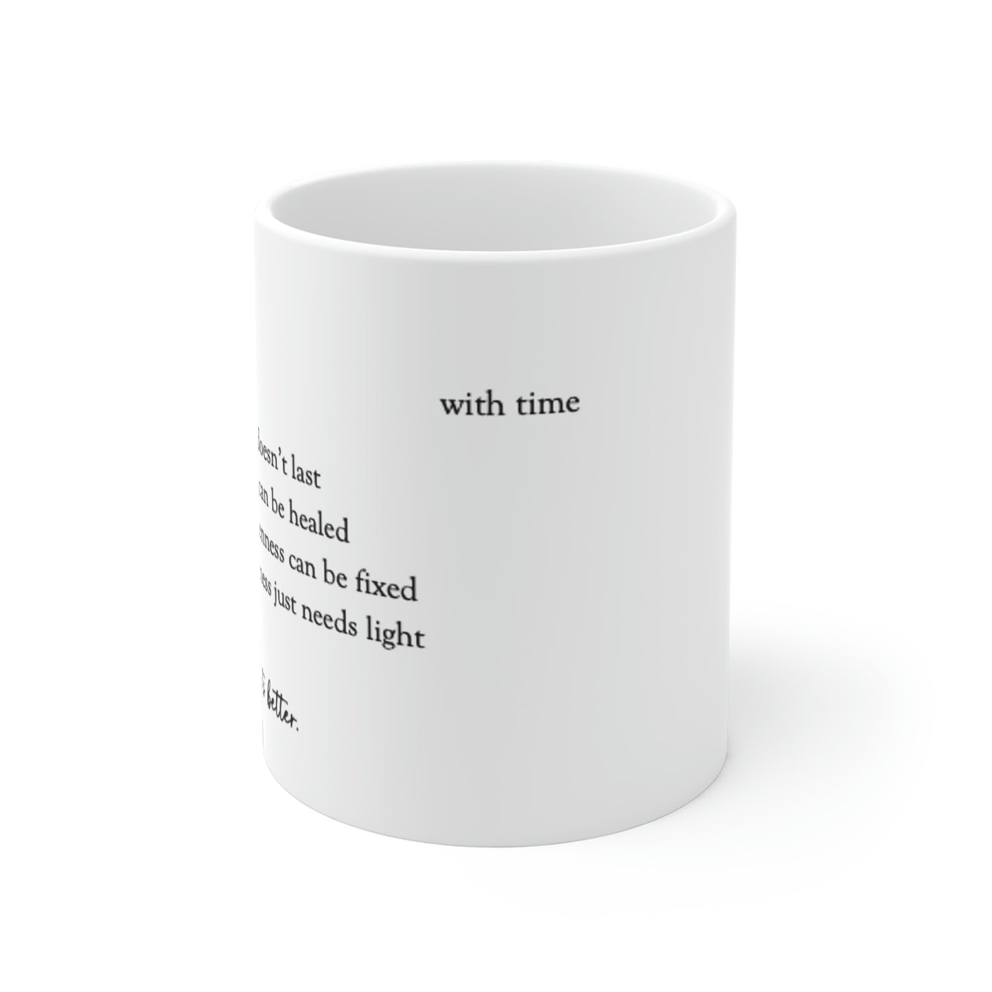 "It Gets Better." Ceramic Mugs (11oz)