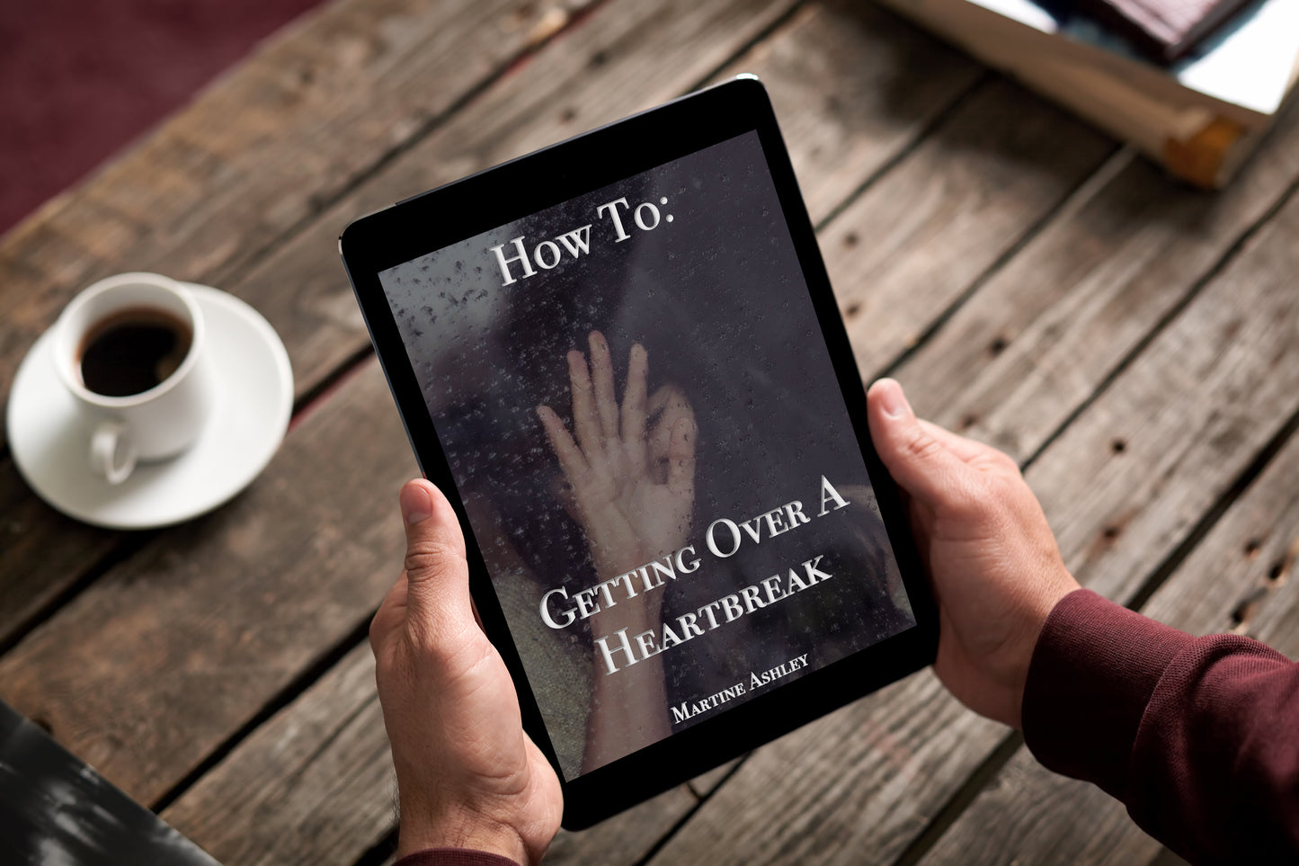 How To: Getting Over A Heartbreak Ebook